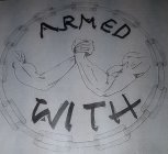 ARMED WITH