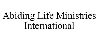 ABIDING LIFE MINISTRIES INTERNATIONAL