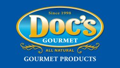 SINCE 1998 DOC'S GOURMET ALL NATURAL GOURMET PRODUCTS