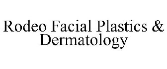 RODEO FACIAL PLASTICS & DERMATOLOGY