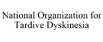 NATIONAL ORGANIZATION FOR TARDIVE DYSKINESIA