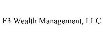 F3 WEALTH MANAGEMENT, LLC
