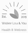 EST. 2019 WALKER LOU & YOU HEALTH & WELLNESS