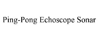 PING-PONG ECHOSCOPE SONAR