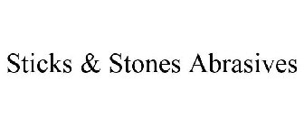 STICKS & STONES ABRASIVES