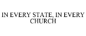 IN EVERY STATE, IN EVERY CHURCH