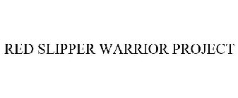 RED SLIPPER WARRIOR PROJECT