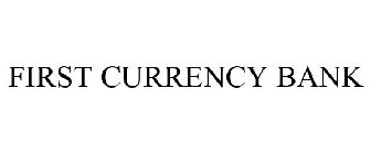 FIRST CURRENCY BANK