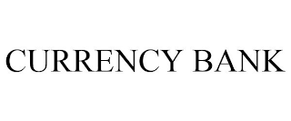 CURRENCY BANK