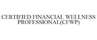 CERTIFIED FINANCIAL WELLNESS PROFESSIONAL(CFWP)