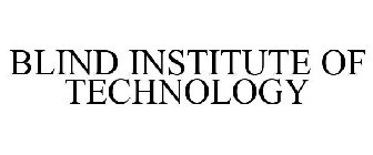 BLIND INSTITUTE OF TECHNOLOGY