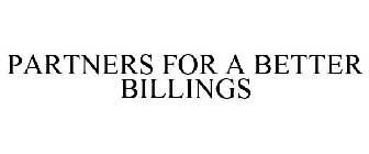 PARTNERS FOR A BETTER BILLINGS