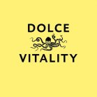 DOLCE VITALITY