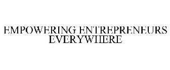 EMPOWERING ENTREPRENEURS EVERYWHERE