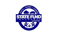 STATE FUND INSURANCE FOR YOUR LIFE AUTO · HOME · CONDO