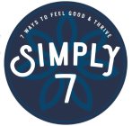 7 WAYS TO FEEL GOOD & THRIVE SIMPLY 7