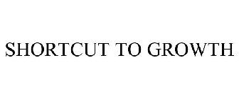 SHORTCUT TO GROWTH