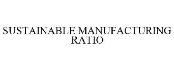 SUSTAINABLE MANUFACTURING RATIO