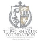 TUPAC SHAKUR FOUNDATION ESTABLISHED 1996 WHAT'S IN YOUR HAND BLACK MAN?