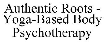 AUTHENTIC ROOTS - YOGA-BASED BODY PSYCHOTHERAPY