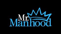 MR. MANHOOD