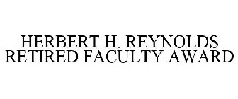 HERBERT H. REYNOLDS RETIRED FACULTY AWARD