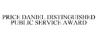 PRICE DANIEL DISTINGUISHED PUBLIC SERVICE AWARD