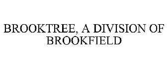 BROOKTREE, A DIVISION OF BROOKFIELD