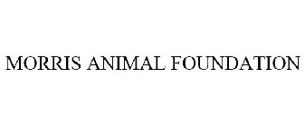 MORRIS ANIMAL FOUNDATION