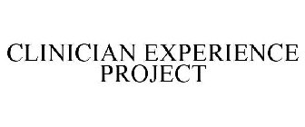 CLINICIAN EXPERIENCE PROJECT