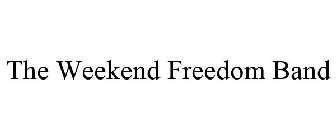 THE WEEKEND FREEDOM BAND
