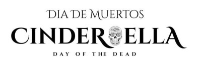 DIA DE MUERTOS CINDERELLA DAY OF THE DEAD
