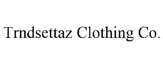 TRNDSETTAZ CLOTHING CO.