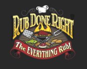 RUB DONE RIGHT THE EVERYTHING RUB!