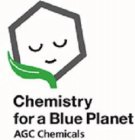 CHEMISTRY FOR A BLUE PLANET AGC CHEMICALS