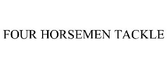 FOUR HORSEMEN TACKLE