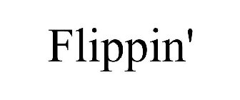 FLIPPIN'