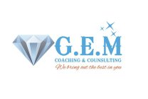 G.E.M COACHING & CONSULTING WE BRING OUTTHE BEST IN YOU