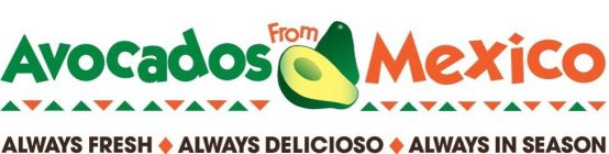 AVOCADOS FROM MEXICO ALWAYS FRESH ALWAYS DELICIOSO ALWAYS IN SEASON