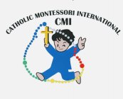 CATHOLIC MONTESSORI INTERNATIONAL CMI