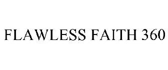 FLAWLESS FAITH 360