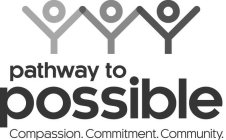 PATHWAY TO POSSIBLE COMPASSION. COMMITMENT. COMMUNITY.