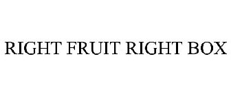 RIGHT FRUIT RIGHT BOX