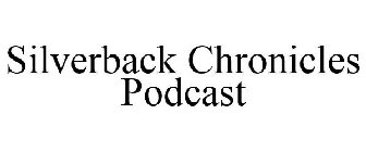 SILVERBACK CHRONICLES PODCAST