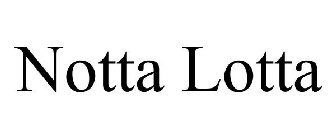 NOTTA LOTTA