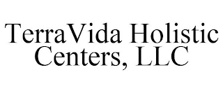 TERRAVIDA HOLISTIC CENTERS, LLC