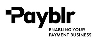 PAYBLR ENABLING YOUR PAYMENT BUSINESS