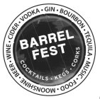 BARREL FEST COCKTAILS KEGS CORKS MOONSHINE BEER WINE CIDER VODKA GIN BOURBON TEQUILA MUSIC FOOD