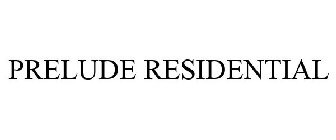 PRELUDE RESIDENTIAL