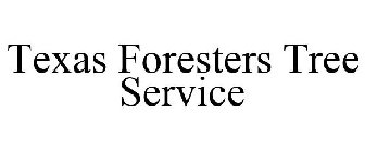 TEXAS FORESTERS TREE SERVICE